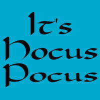 Its Hocus Pocus - Ladies' Lightweight T-Shirt Design