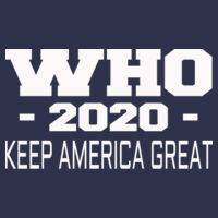 * Who 2020 Keep America Great - DryBlend® 5.6 oz., 50/50 T-Shirt Design