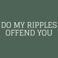 * Do my ripples offend you - Ladies' Festival Muscle Tank Design