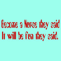 * Become a Nurse they said ...  - Ladies' Ideal V Design