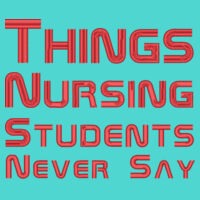* Things Nursing Students Never Say - Adult NuBlend® Fleece Pullover Hooded Sweatshirt Design