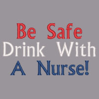 * Be Safe Drink With A Nurse! - 9.5 oz., 50/50 Super Sweats® NuBlend® Fleece Quarter-Zip Pullover Design
