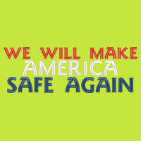 * We Will Make America Safe Again - Adult DryBlend® Adult 9 oz., 50/50 Hooded Sweatshirt Design