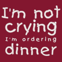 * I'm not crying I'm ordering dinner - Infant Fine Jersey T-Shirt Design