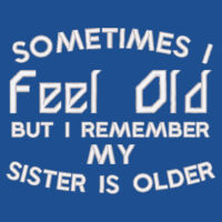 * SOMETIMES i FEEL OLD BUT  - Toddler Heavy Cotton™ T-Shirt Design