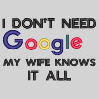 * Don't need Google my wife knows it all Design