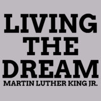 * Living the Dream MLK Jr -  - Heavy Cotton™ 5.3 oz. T-Shirt Design